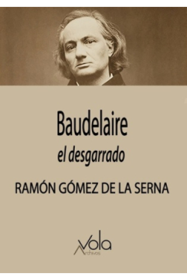 Baudelaire, el desgarrado