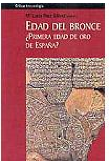 La Edad del Bronce, ¿primera Edad de Oro de España? Sociedad, economía e ideología