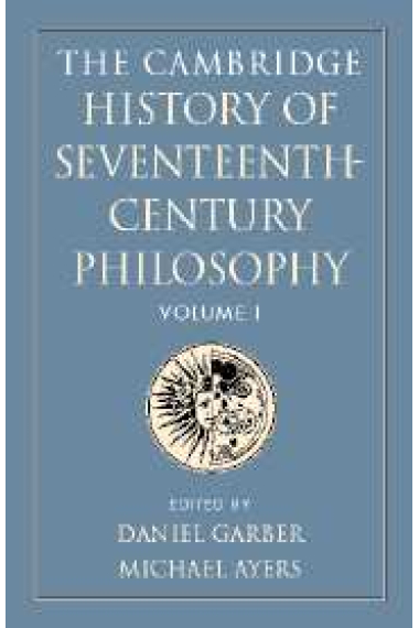 The Cambridge history of Seventeenth-century philosophy (2 vols.)