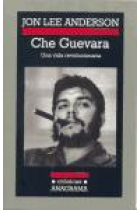 Che Guevara. Una vida revolucionaria