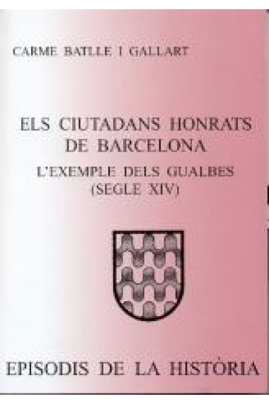 Els ciutadans honrats de Barcelona. L'exemple dels Gualbes (segle XIV)