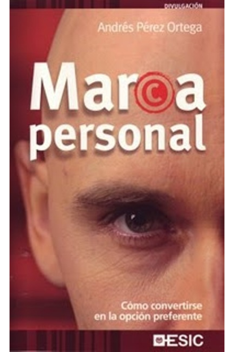 Marca personal. Cómo convertirse en la opción preferente