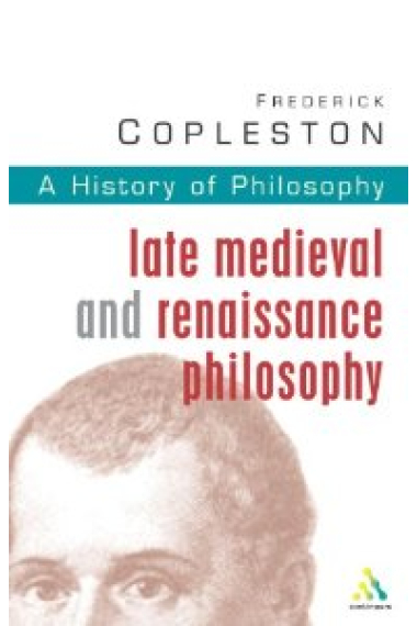 A history of philosophy, vol.III: Late medieval & Renaissance