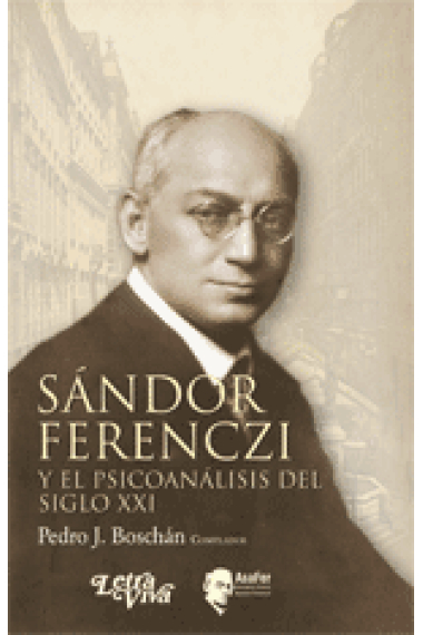 Sándor Ferenczi y el psicoánlisis del siglo XXI