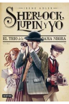 Sherlock, Lupin y yo 1. El trío de la dama negra