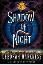 Shadow of Night: A Novel (All Souls Trilogy)