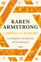 Campos de sangre. La religión y la historia de la violencia