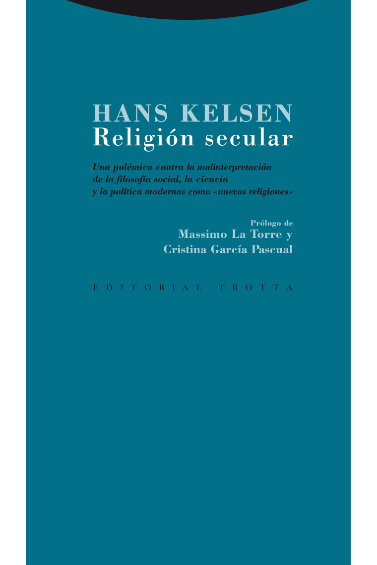 Religión secular: una polémica contra la malinterpretación de la filosofía social, la ciencia y la política modernas...