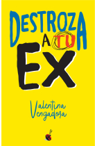 Destroza a tu ex