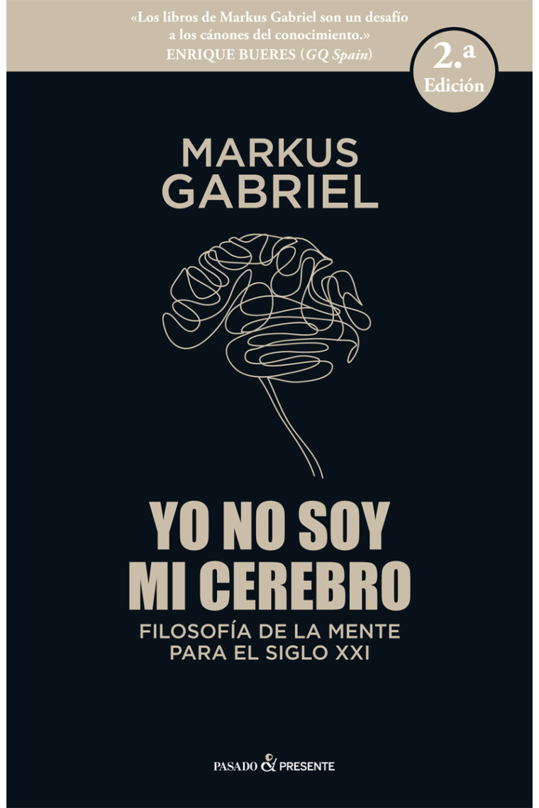 Yo no soy mi cerebro: filosofía de la mente para el siglo XXI (Nueva edición)