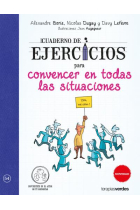 Cuaderno de ejercicios para convencer en todas las situaciones