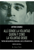 Allí donde la voluntad quiera y como la voluntad desee. Escritos sobre jacobinismo, bolchevismo, Lenin y la Revolución rusa