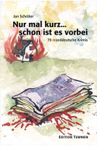 Nur mal kurz... schon ist es vorbei: 75 morddeutsche Krimis