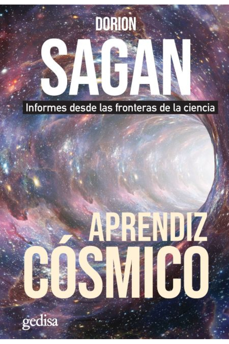 Aprendiz cósmico. Informes sobre las fronteras de la ciencia