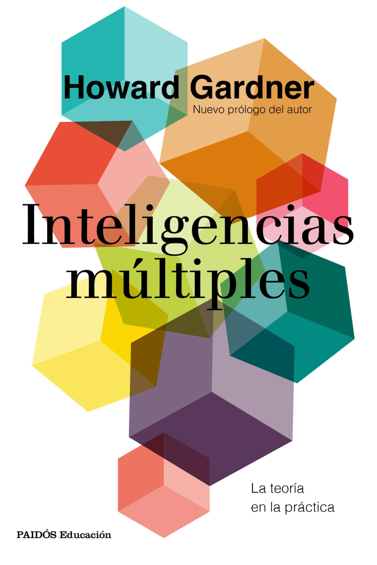 Inteligencias múltiples. La teoría en la práctica (Nueva edición con nuevo prólogo del autor)