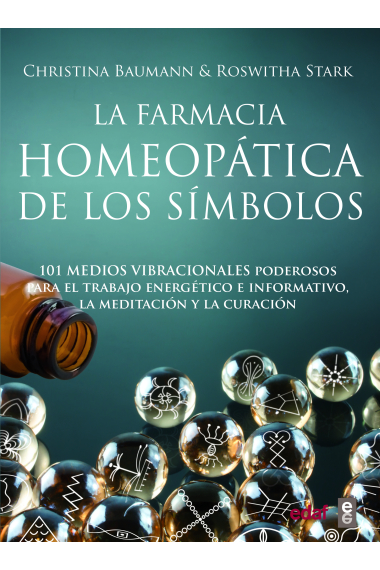 La farmacia homeopática de los símbolos. 101 medios vibracionales de uso inmediato