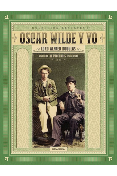 Oscar Wilde y yo (Seguido de De profundis de Oscar Wilde)