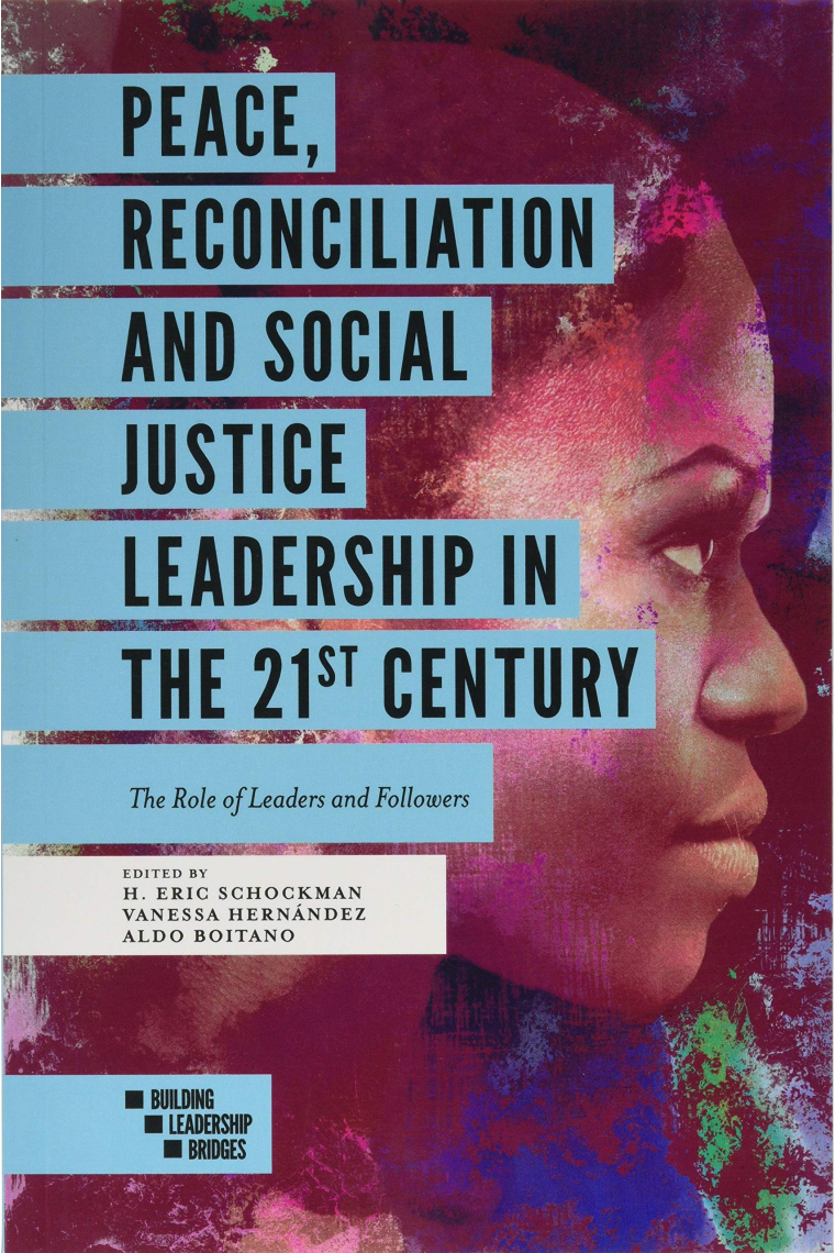 Peace, Reconciliation and Social Justice Leadership in the 2: The Role of Leaders and Followers (Building Leadership Bridges)