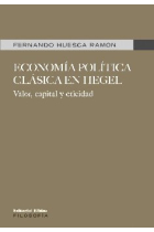 Economía política clásica en Hegel: valor, capital y eticidad