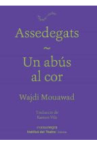 Assedegats. Un abús al cor