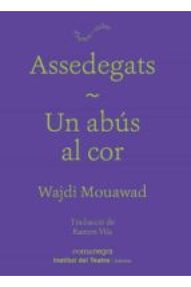 Assedegats. Un abús al cor