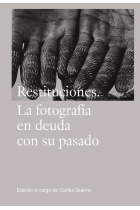 Restituciones. La fotografía en deuda con su pasado