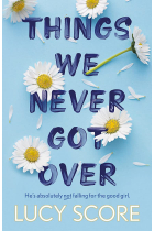 Things We Never Got Over : the must-read romantic comedy and TikTok bestseller!