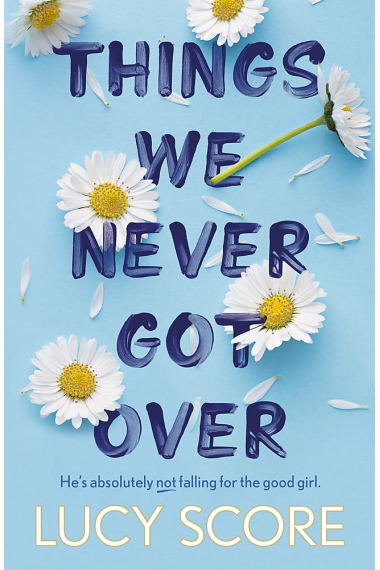 Things We Never Got Over : the must-read romantic comedy and TikTok bestseller!