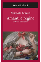 Amanti e regine. Il potere delle donne