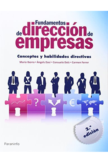 Fundamentos de dirección de empresas. Conceptos y habilidades directivas