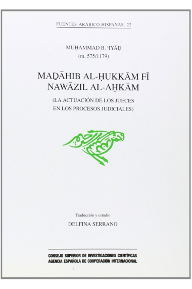 Madahib al-hukkam fi nawazil al-ahkam (La actuación de los jueces en los procesos judiciales)