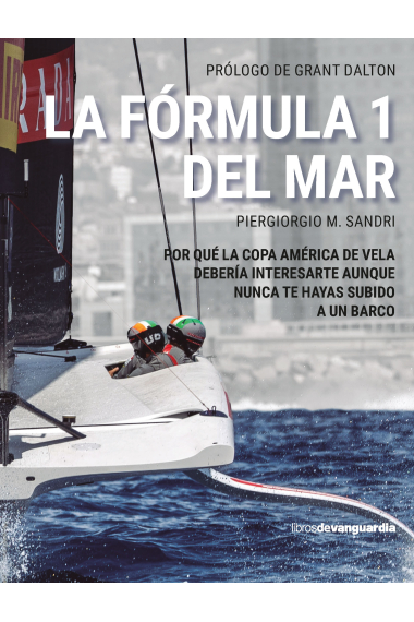 La Fórmula 1 del mar. Por qué la Copa América de vela debería interesarte aunque nunca te hayas subido a un barco