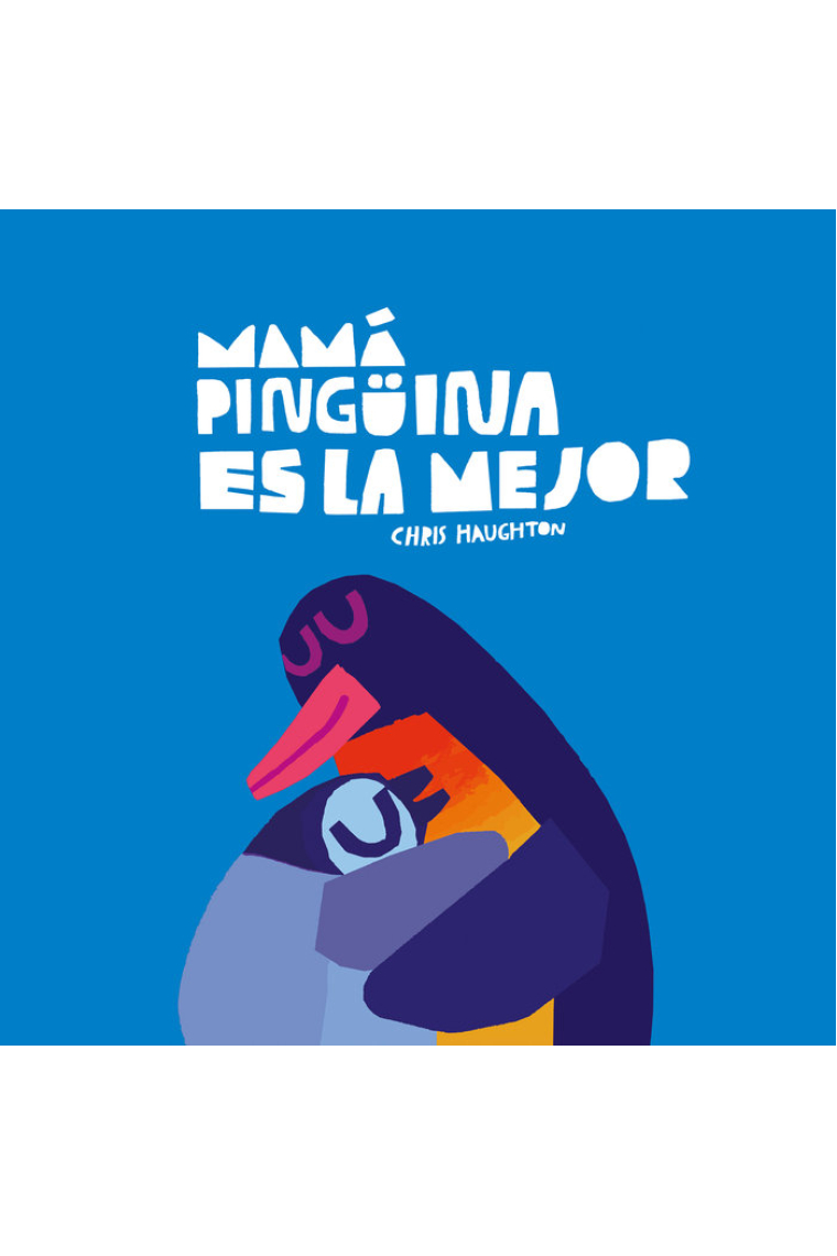 Mamá pingüina es la mejor (libro de cartón)