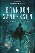 Aleación de ley (Wax & Wayne 1). Una novela de Mistborn