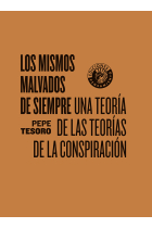 Los mismos malvados de siempre: una teoría de las teorías de la conspiración