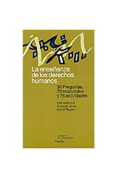 La enseñanza de los derechos humanos. 30 preguntas, 29 respuestas y 76 actividades