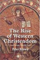 The rise of western Christendom: triumph and diversity, A.D. 200-1000