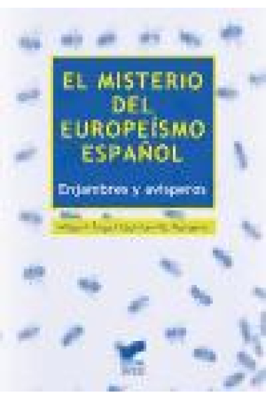 El misterio del europeísmo español. Enjambres y avisperos