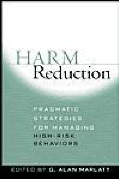 Harm reduction: pragmatic strategies for managing high-risk behaviours