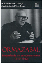 Ormazabal. Biografía de un comunista vasco (1910-1982)