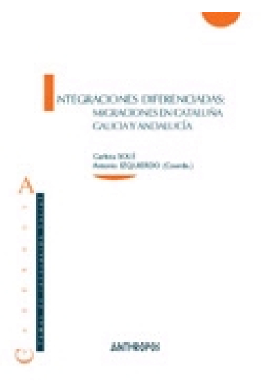 Integraciones diferenciadas: migraciones en Cataluña, Galicia y Andalucía