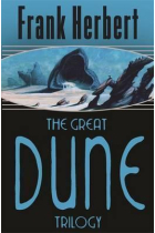 The Great Dune Trilogy : Dune, Dune Messiah, Children of Dune