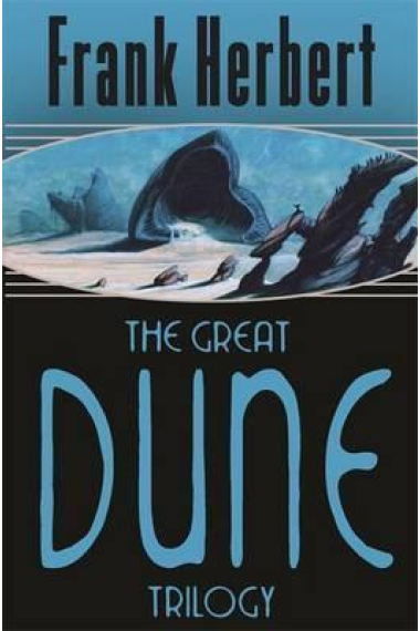 The Great Dune Trilogy : Dune, Dune Messiah, Children of Dune