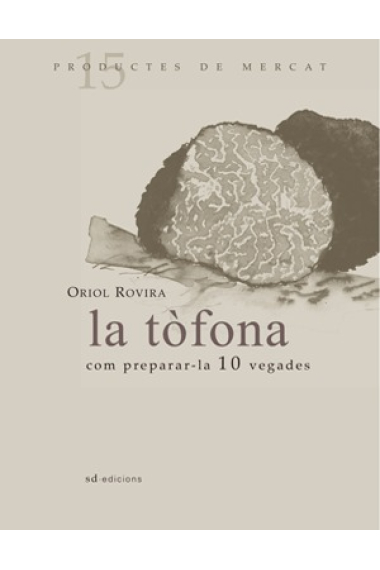 La tofona. Com preparar-la 10 vegades