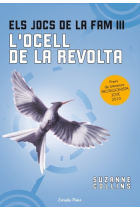 L'ocell de la revolta (Els jocs de la fam III, Premi de Literatura PROTAGONISTA JOVE 2010)