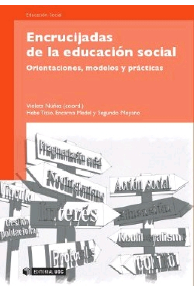 Encrucijadas de la educación social. Orientaciones, modelos y prácticas