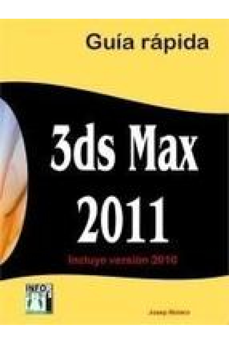 3DS Max 2011 . Guía rápida