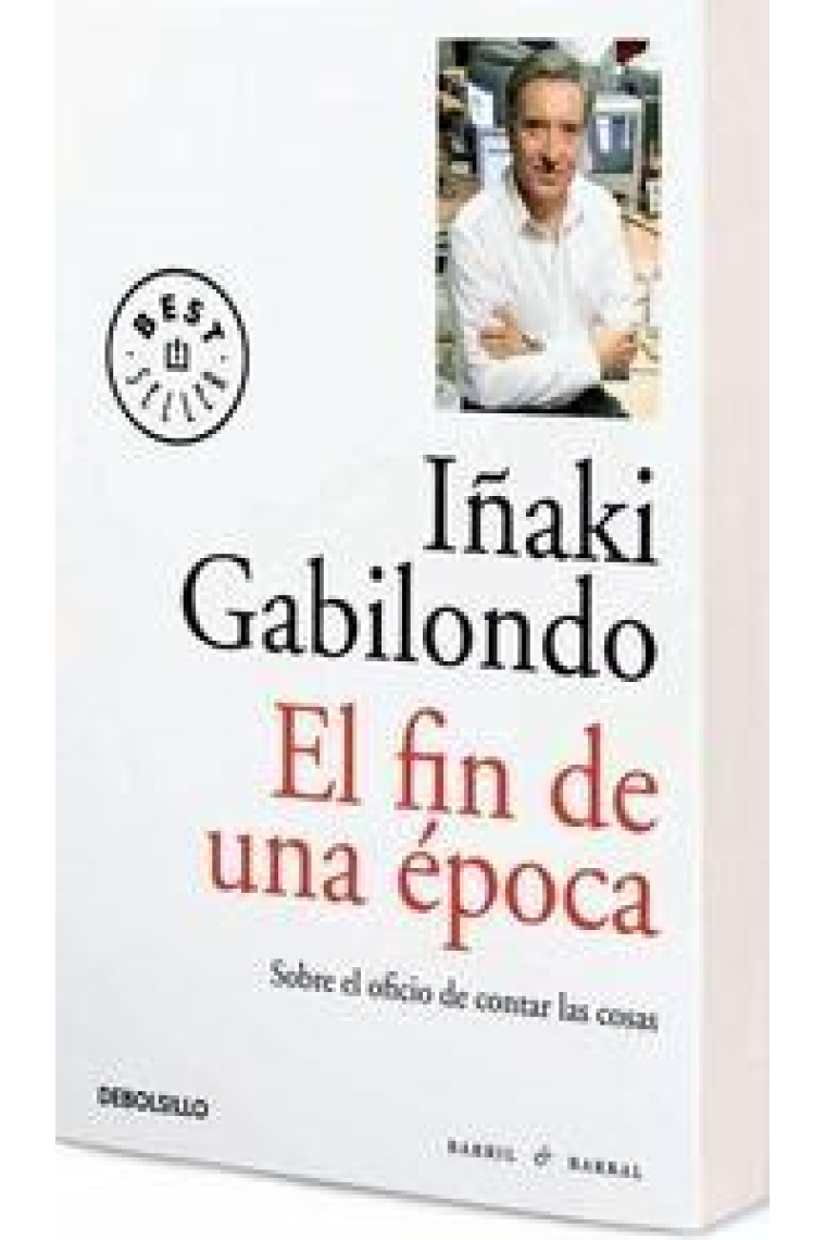 El fin de una época. Sobre el oficio de contar las cosas