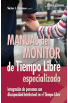 Manual del monitor del tiempo libre especializado : Integración de personas con discapacidad intelectual en el Tiempo Libre