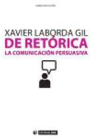 De retórica. La comunicación persuasiva